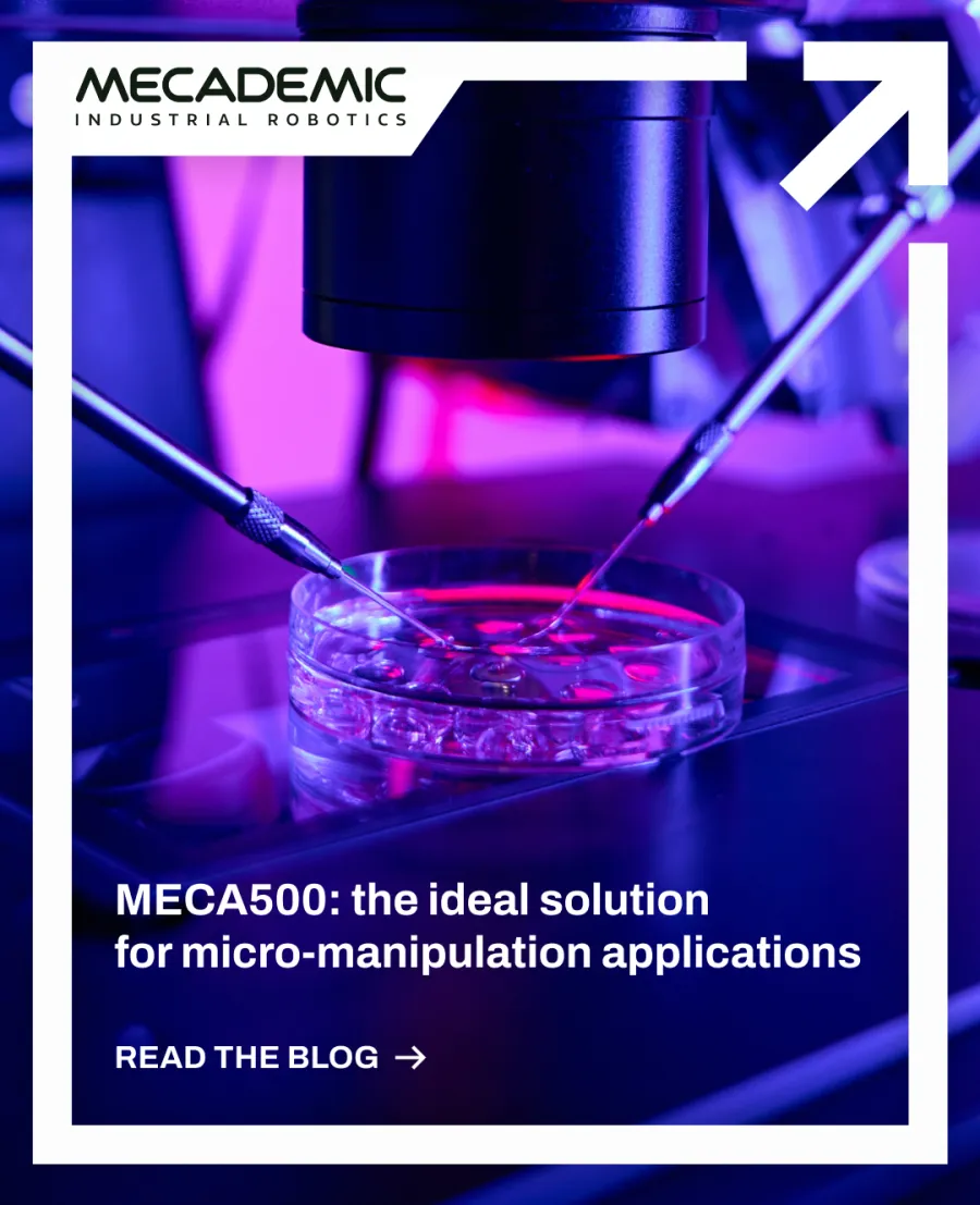 Meca500 — the ideal solution for micro-manipulation applications.