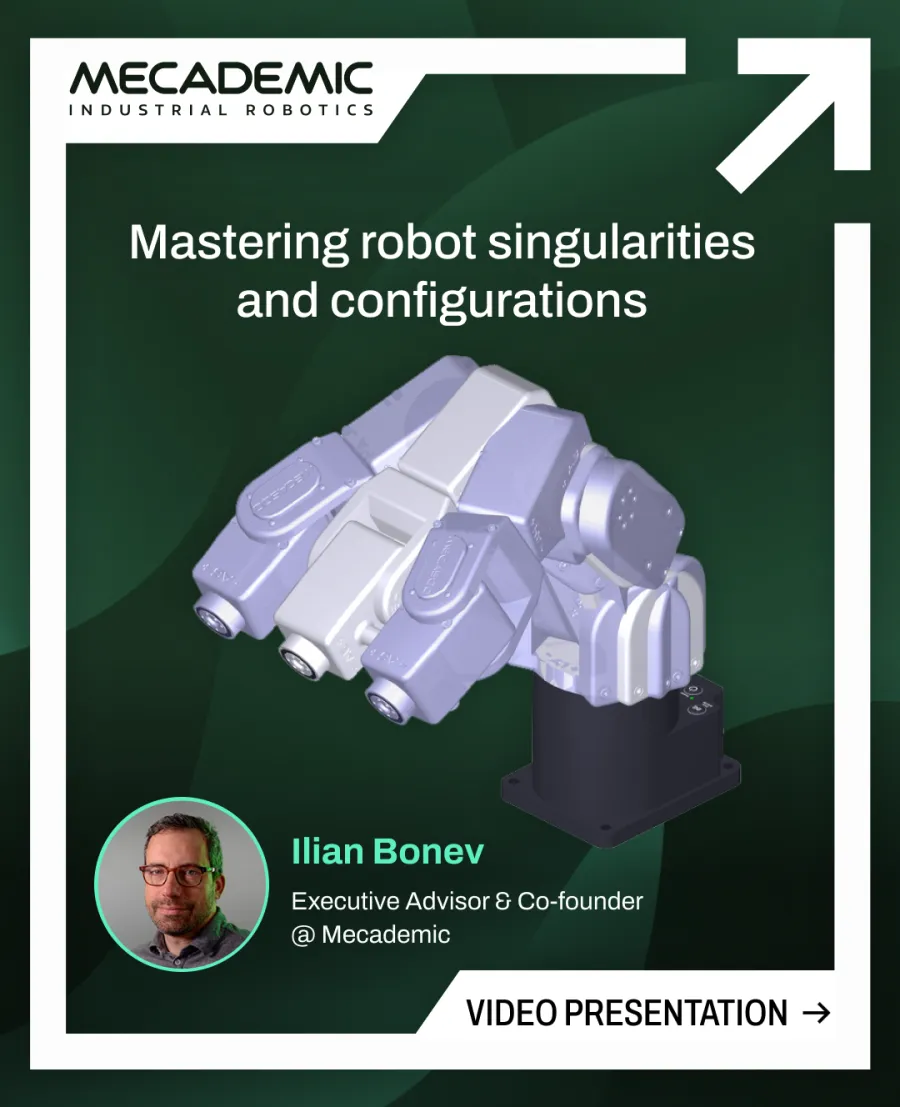 Mastering robot singularities and configurations — video with Ilian Bonev.